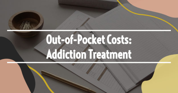 Out-of-Pocket-Costs_-Drug-Rehab