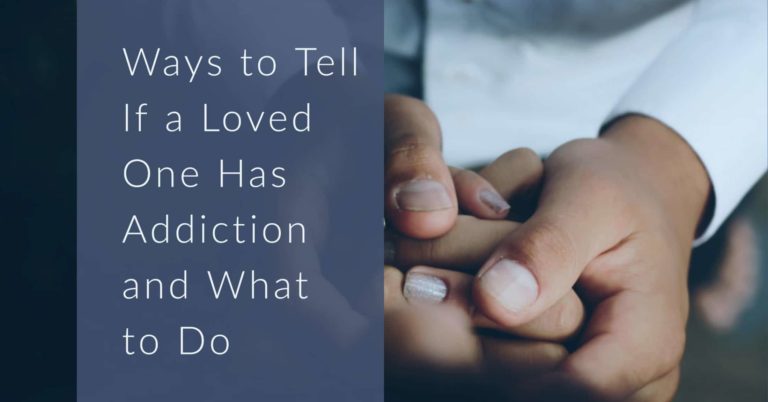 Ways-to-Tell-If-a-Loved-One-Has-Addiction-and-What-to-Do
